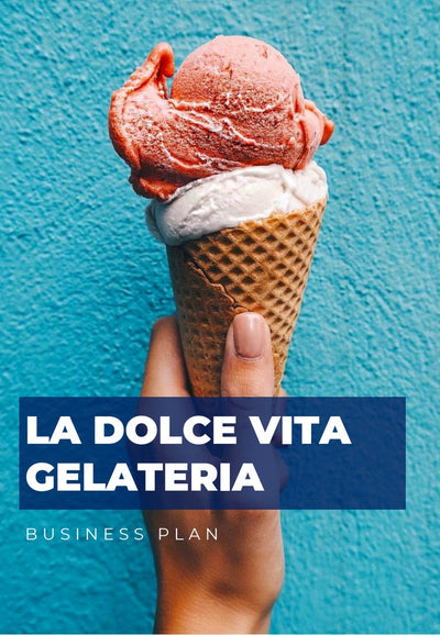 La Dolce Vita Gelatteria Business Plan - Case Study