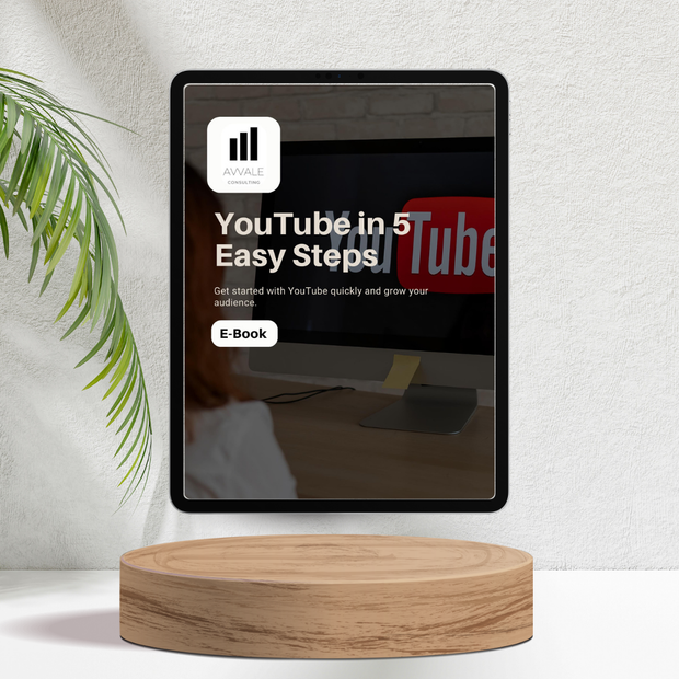 Youtube in 5 Easy Steps for Startups, Entrepreneurs and Small Businesses - E-book